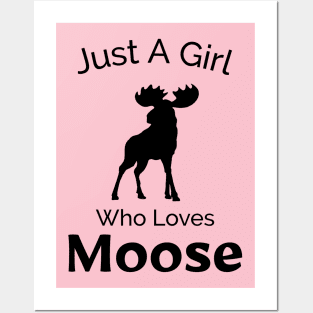 Just A Girl Who Loves Moose - Outdoors Adventure Design Posters and Art